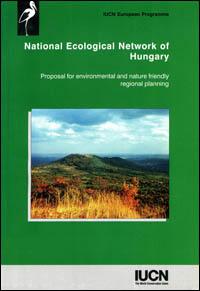 National ecological network of Hungary : proposal for environmental and nature friendly regional planning