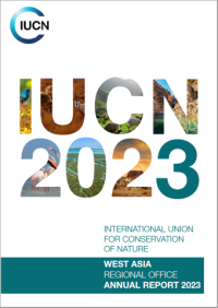 International Union for Conservation of Nature : West Asia Regional Office annual report 2023