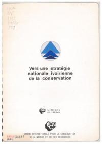 Vers une stratégie nationale ivoirienne de la conservation : rapport d'une mission UICN en Côte d'Ivoire, 19-30 juin 1983