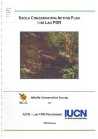 Saola conservation action plan for Lao PDR, 1999 revision. Main report with specific recommendations for : Nakai-Nam Theun NBCA (appendix A) and Bolikhamxay province and other areas (appendix B)