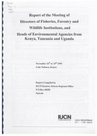 Report of the Meeting of Directors of fisheries, forestry and wildlife institutions, and Heads of environmental agencies from Kenya, Tanzania and Uganda