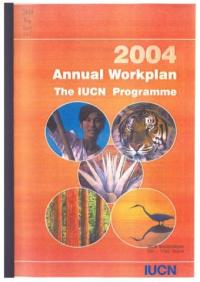 2004 annual workplan : the IUCN programme