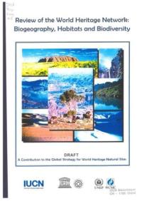 Review of the World Heritage network : biogeography, habitats and biodiversity : draft