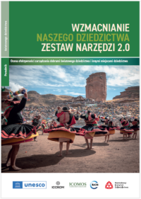 Wzmacnianie naszego dziedzictwa zestaw narzędzi 2.0 : ocena efektywnosci zarzadzania dobrami swiatowego dziedzictwa i innymi miejscami dziedzictwa