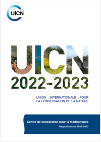 Union internationale pour la conservation de la nature : Centre de coopération pour la Mediterranée rapport biennal 2022-2023