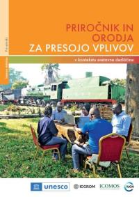 Priročnik in orodja za presojo vplivov v kontekstu svetovne dediščine Priročnik in orodja za presojo vplivov v kontekstu svetovne dediščine