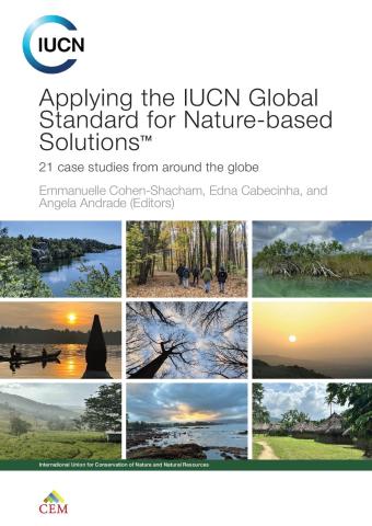 Applying the IUCN Global Standard for Nature-based Solutions™
